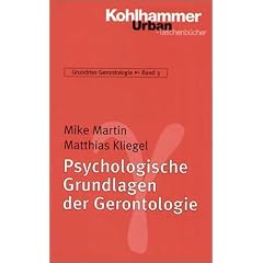 Psychologische Grundlagen der Gerontologie.