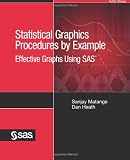 Statistical Graphics Procedures by Example: Effective Graphs Using SAS
