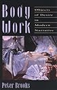 Body Work: Objects of Desire in Modern Narrative