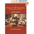 The Origins of the Inquisition in Fifteenth-Century Spain by B. Netanyahu