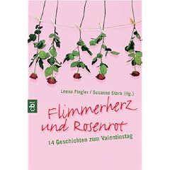 Flimmerherz und Rosenrot. 14 Geschichten zum Valentinstag