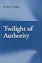 Twilight of Authority