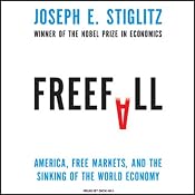 Freefall: America, Free Markets, and the Sinking of the World Economy | [Joseph E. Stiglitz]