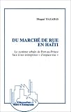 Du marche de rue en Haiti: Le systeme urbain de Port-au-Prince face a ses entreprises d'espace-rue (Collection Villes et entreprises)