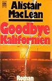 Goodbye Kalifornien - Alistair MacLean