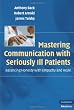 Mastering Communication with Seriously Ill Patients: Balancing Honesty with Empathy and Hope