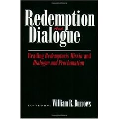 Redemption and Dialogue: Reading Redemptoris Missio and Dialogue and Proclamation