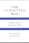 The Unwritten War: American Writers and the Civil War