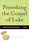  : Provoking the Gospel of Luke: A Storyteller's Commentary, Year C (Provoking the Gospel Storytelling Commentary)