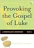 Provoking the Gospel of Luke: A Storyteller's Commentary, Year C (Provoking the Gospel Storytelling Commentary)