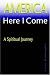 Book America, Here I Come: A Spiritual Journey