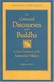 The Connected Discourses of the Buddha: A Trnaslation of the Samyutta Nikaya (Teachings of the Buddha)