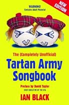 The (completely Unofficial) Tartan Army Songbook (Black & White Publishing)