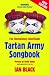 The (Completely Unofficial) Tartan Army Songbook (Black & White Publishing)