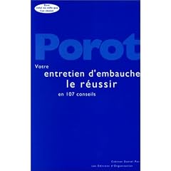 Votre entretien d'embauche : 107 conseils pour le r�ussir, ou, Les emb�ches de l'entretien d'embauche