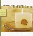 Instant Gratification: Candles: Fast and Fabulous Projects (Instant Gratification)