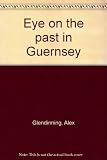 Eye on the past in Guernsey