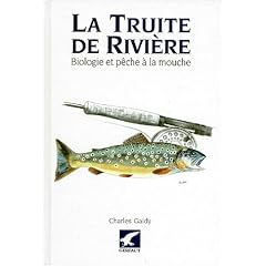 La truite de rivi�re. Biologie et p�che � la mouche