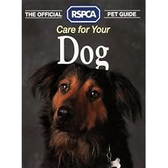 Care for Your Dog (RSPCA Pet Guides)