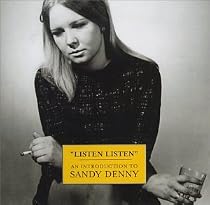 Listen Listen : An introduction to Sandy Denny