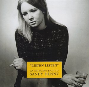 CD-Charts  Music : Listen Listen : An introduction to Sandy Denny