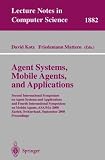 Agent Systems, Mobile Agents, and Applications: Second International Symposium on Agent Systems and Applications and Fourth International Symposium on ... (Lecture Notes in Computer Science)