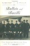 Bullets and Bacilli: The Spanish-American War and Military Medicine