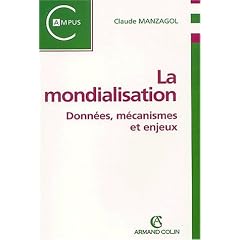 La mondialisation. Donn�es, m�canismes et enjeux