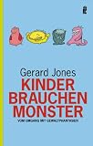 Kinder brauchen Monster: Vom Umgang mit Gewaltphantasien