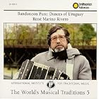 Bandoneon Pure: Dances of Uruguay (Traditional Music of the World 5) - Ren� Marino Rivero by  Ren� Marino Rivero 