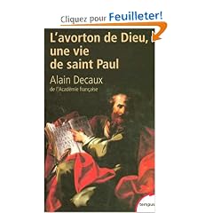 L'avorton de Dieu : Une vie de saint Paul