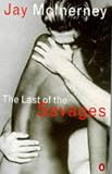 The Last of the Savages (Vintage Contemporaries)