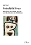 Feindbild Frau. M�nnliche Sexualit�t, Gewalt und die Abwehr des Weiblichen.