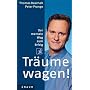 Tr�ume wagen!: Der mentale Weg zum Erfolg