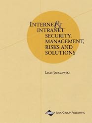 Internet and Intranet Security Management: Risks and Solutions