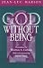God Without Being: Hors-Texte (Religion and Postmodernism Series)