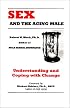 Sex and the Aging Male: Understanding and Coping with Change
