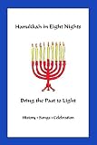 Hanukkah in Eight Nights: Bring the Past to Light