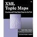 Xml Topic Maps: Creating and Using Topic Maps for the Web