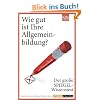 Wie gut ist Ihre Allgemeinbildung?: Der gro�e SPIEGEL-Wissenstest zum Mitmachen