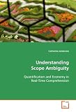 Understanding Scope Ambiguity: Quantification and Economy in Real-Time Comprehension