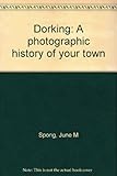 Dorking : a photographic history of your town