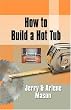 HOW TO BUILD A HOT TUB