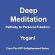 Deep Meditation - Pathway to Personal Freedom - Audiobook