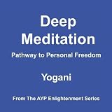 Deep Meditation - Pathway to Personal Freedom - Audiobook