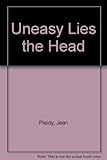 Uneasy lies the head