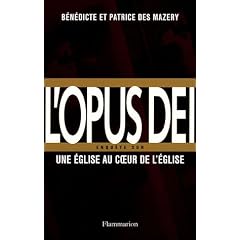 L'Opus Dei : Enqu�te sur une �glise au coeur de l'Eglise