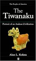 The Tiwanaku: Portrait of an Andean Civilization (Peoples of America)