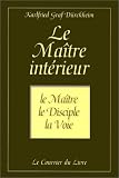 Le Maître intérieur : Le Maître, le disciple, la voie