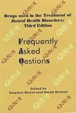Drugs Used in the Treatment of Mental Health Disorders
 Frequently Asked Questions (FAQs),
